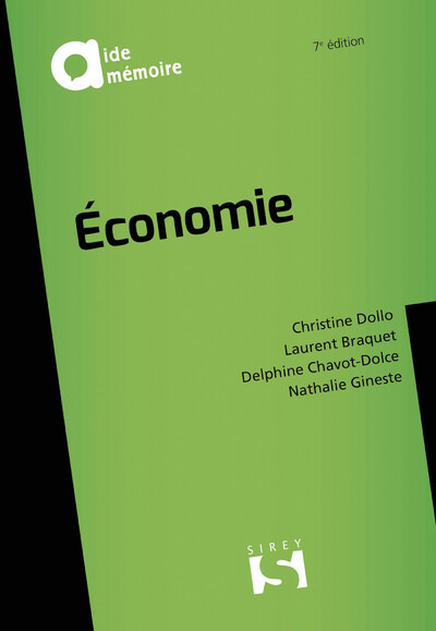 Économie. 7e éd. - Christine Dollo, Laurent Braquet, Delphine Dolce, Nathalie Gineste - SIREY