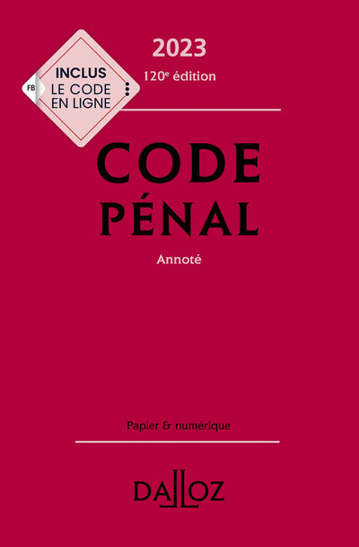 Code pénal 2023 120ed - Annoté - Yves Mayaud, Carole Gayet - DALLOZ