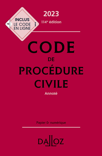 Code de procédure civile 2023 114ed - Annoté - Pierre Callé, Guillaume Payan, Géraldine Maugain, Laurent Dargent - DALLOZ