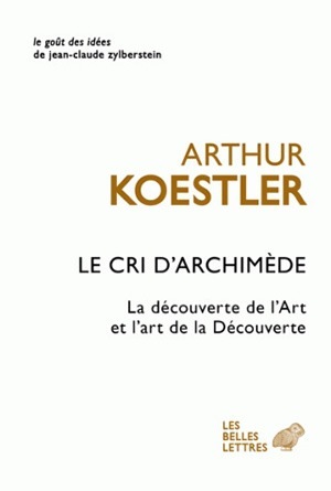 Le Cri d'Archimède - Arthur Koestler, Georges Fradier - BELLES LETTRES