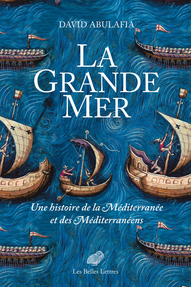 La Grande Mer - David Abulafia, Olivier Salvatori - BELLES LETTRES