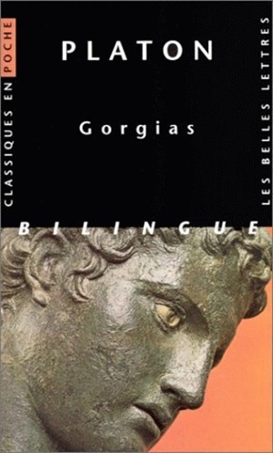 Gorgias - Platon Platon, Maurice Croiset, Jean-François Pradeau - BELLES LETTRES