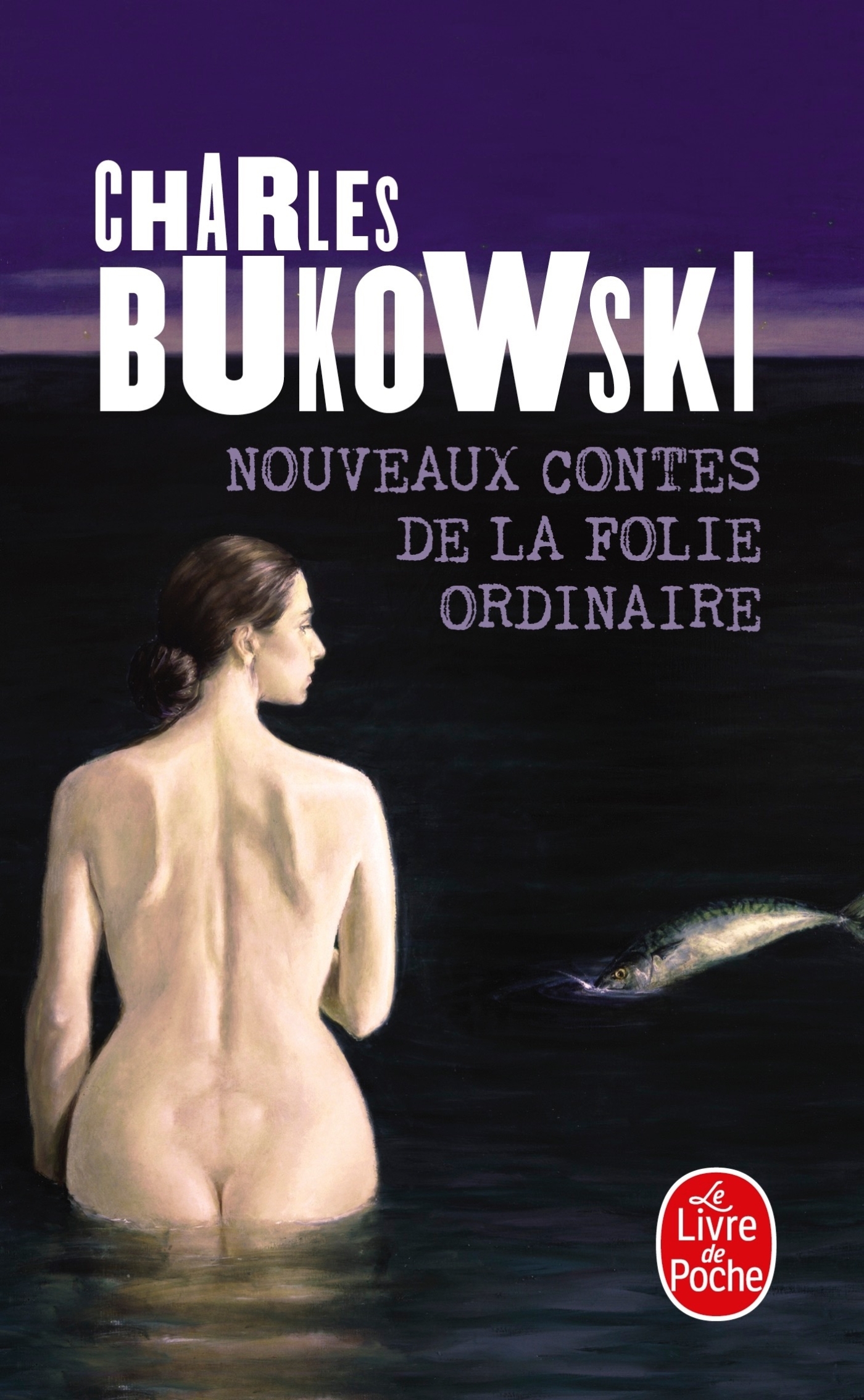 Nouveaux contes de la folie ordinaire - Charles Bukowski - LGF