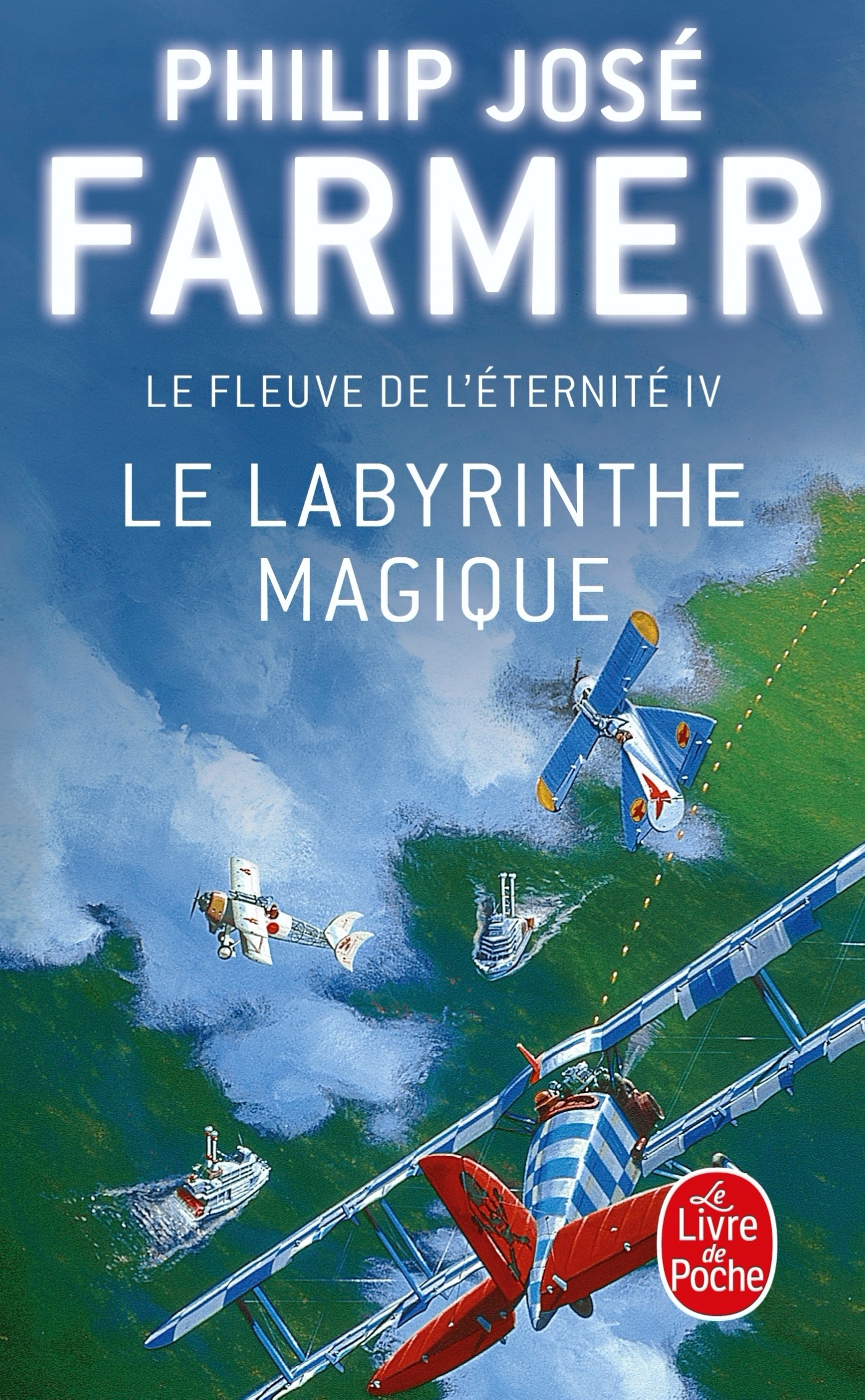 Le Labyrinthe magique (Le Fleuve de l'éternité, Tome 4) - Philip José Farmer - LGF