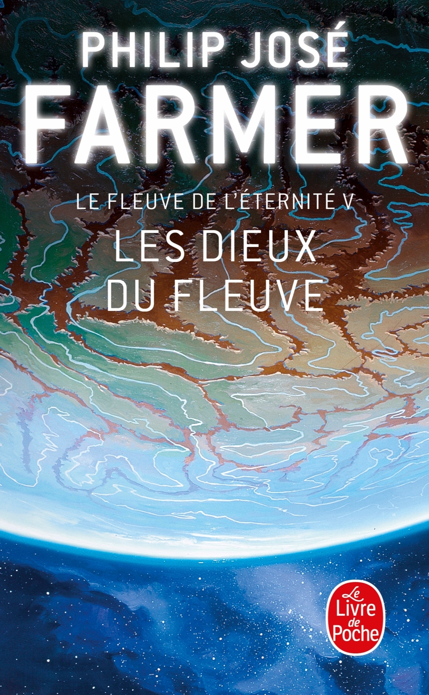 Les Dieux du Fleuve (Le Fleuve de l'éternité, Tome 5) - Philip José Farmer - LGF