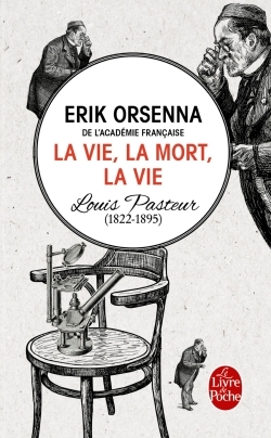 La vie, la mort, la vie - Erik Orsenna - LGF