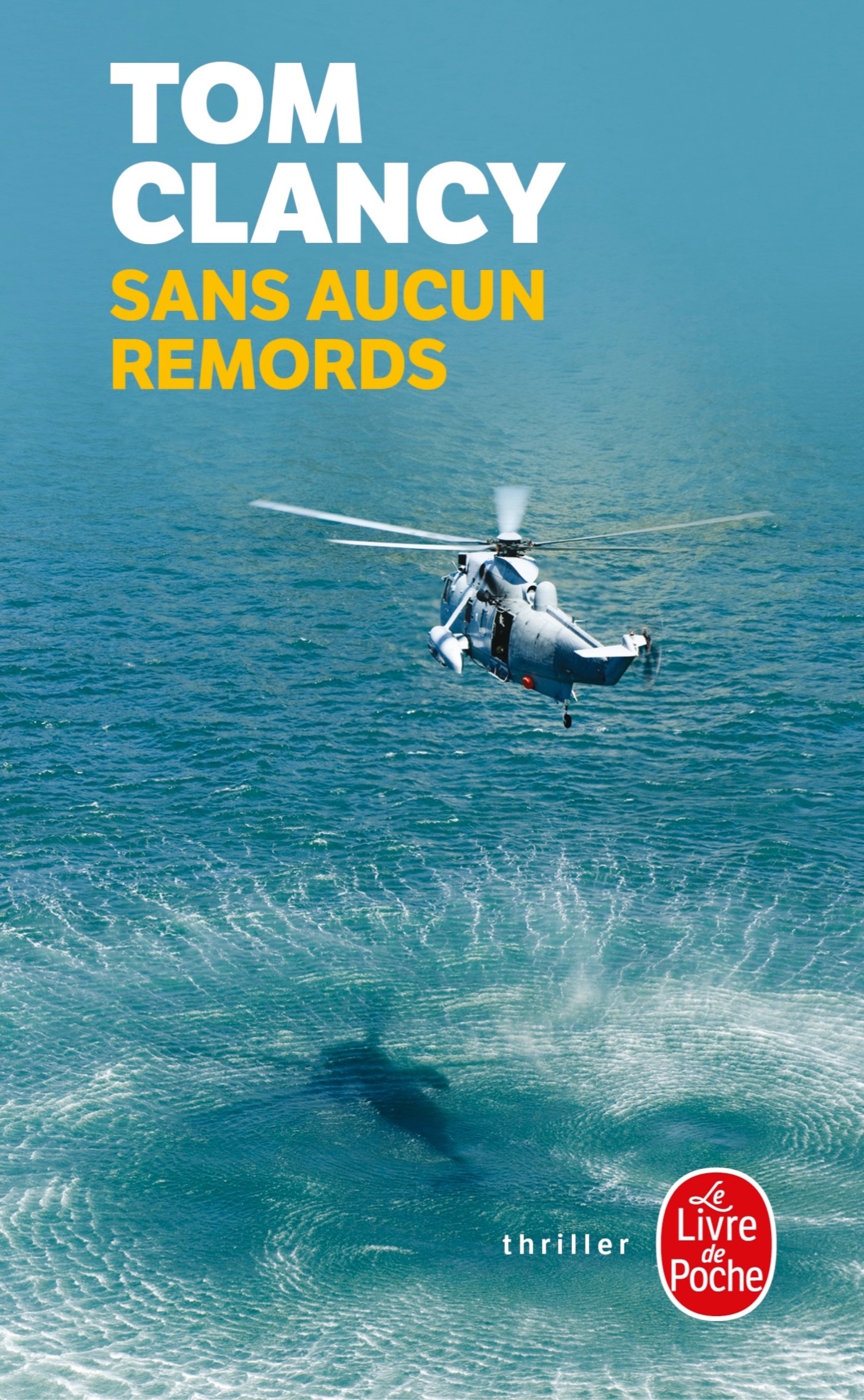 Sans aucun remords - Tom Clancy, Jean Bonnefoy - LGF