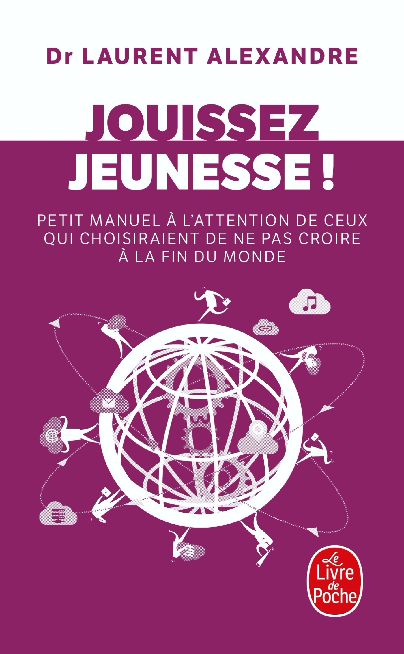 Jouissez jeunesse ! - Laurent Alexandre - LGF