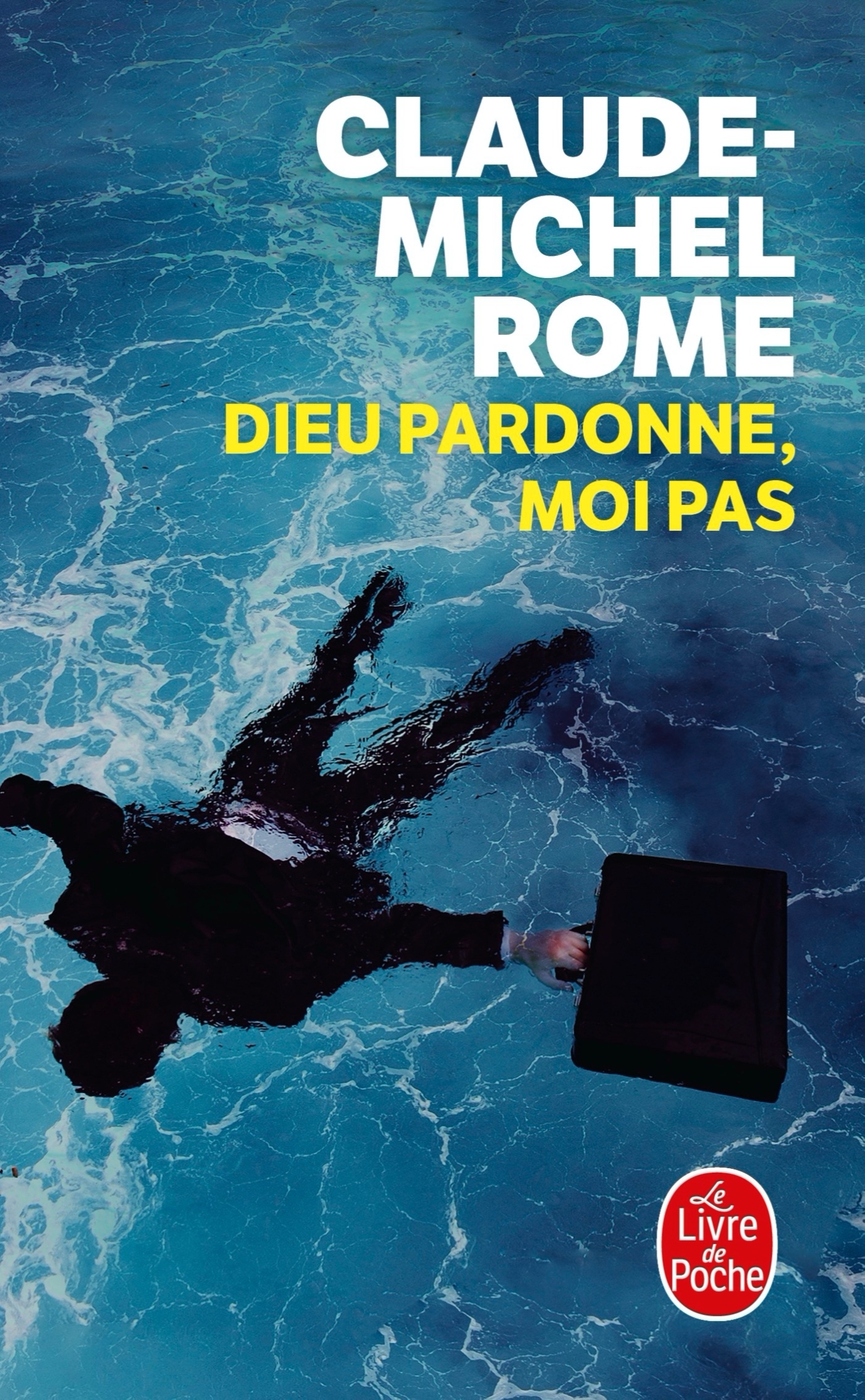 Dieu pardonne, moi pas - Claude-Michel Rome - LGF