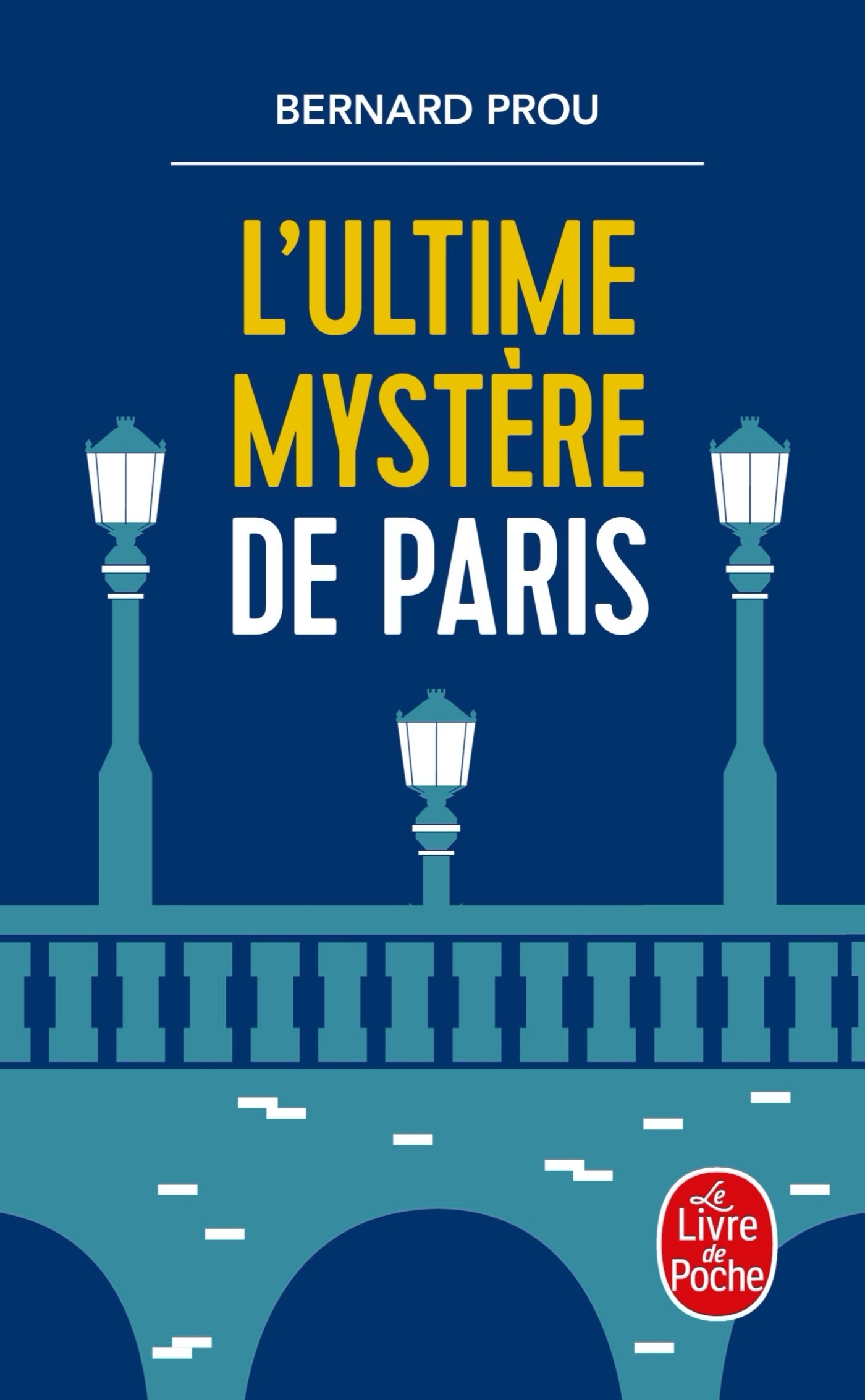 L'Ultime mystère de Paris - Bernard Prou - LGF