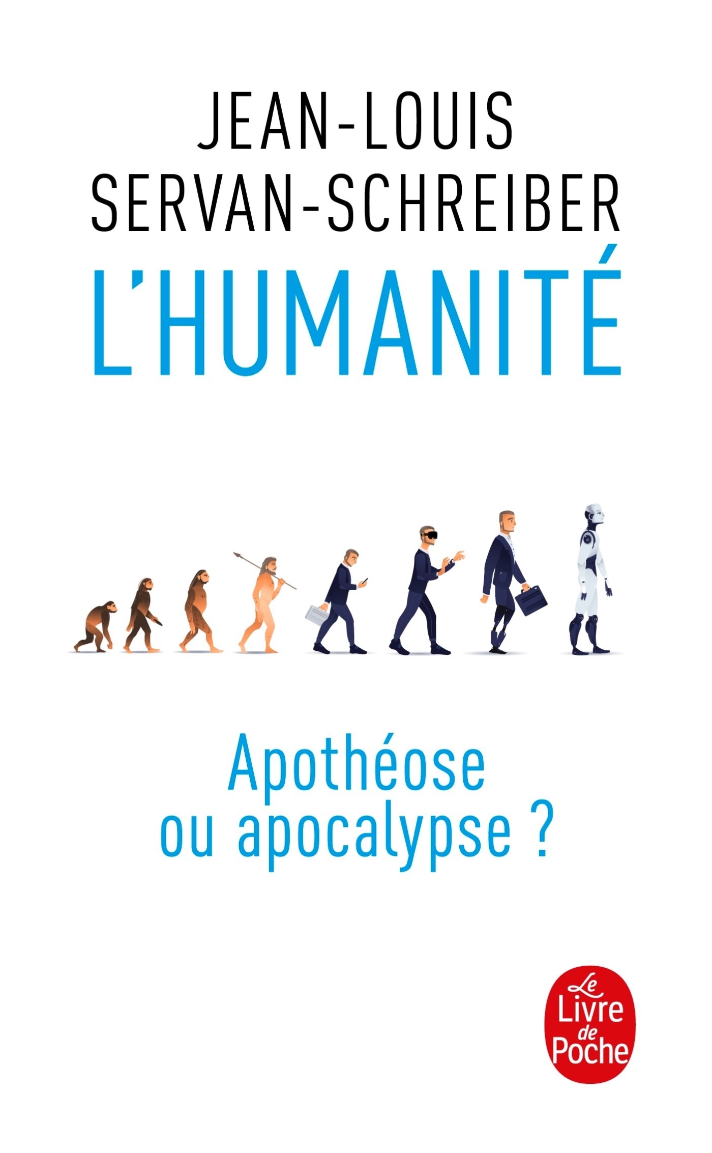 L'Humanité, apothéose ou apocalypse ? - Jean-Louis Servan-Schreiber - LGF