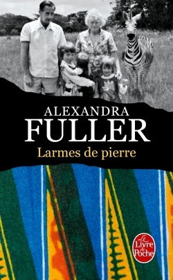 Larmes de pierre - Alexandra Fuller - LGF