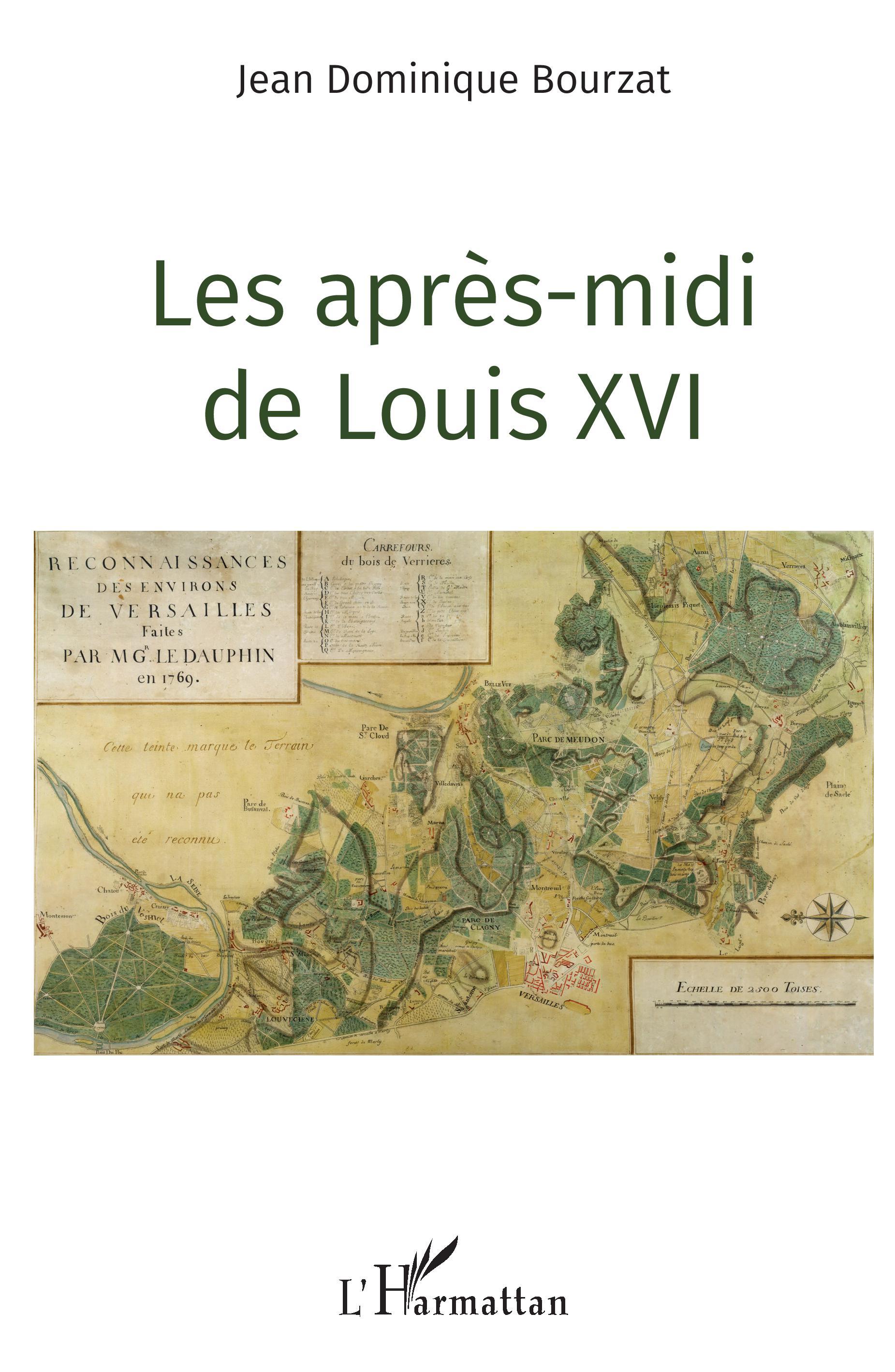 Les après-midi de Louis XVI - Jean Dominique Bourzat, Jean-Dominique Bourzat - L'HARMATTAN