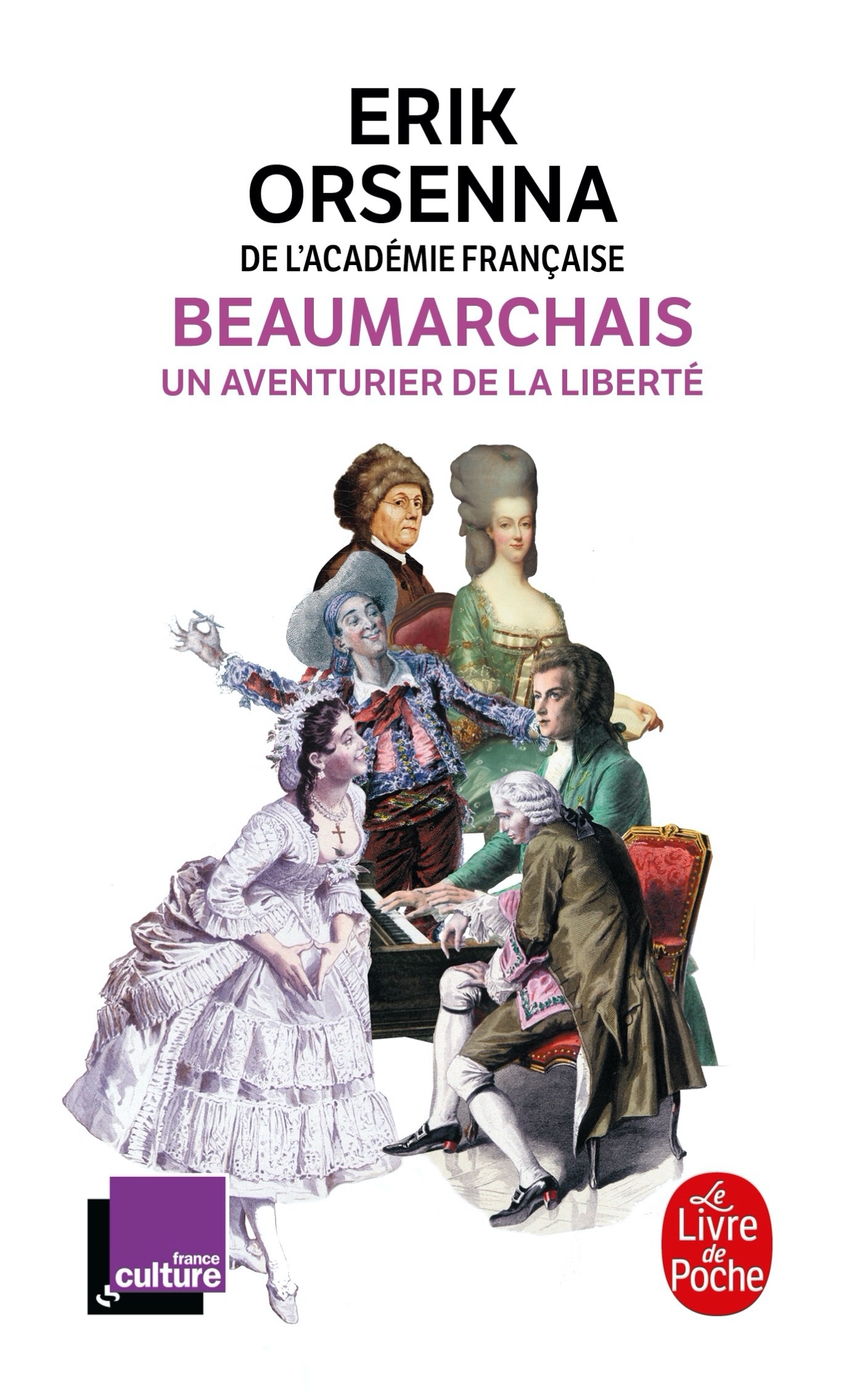 Beaumarchais, un aventurier de la liberté - Erik Orsenna - LGF