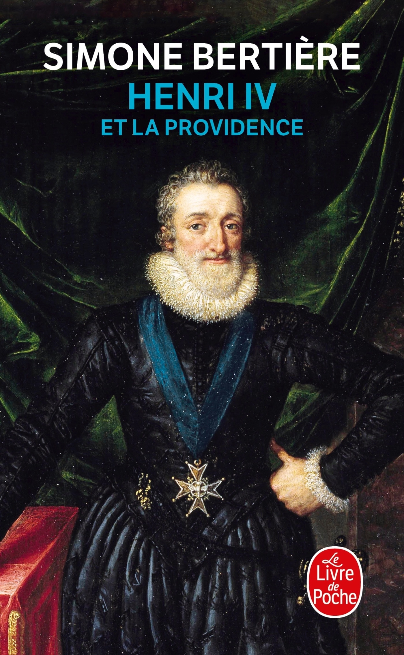 Henri IV et la Providence - Simone Bertière - LGF