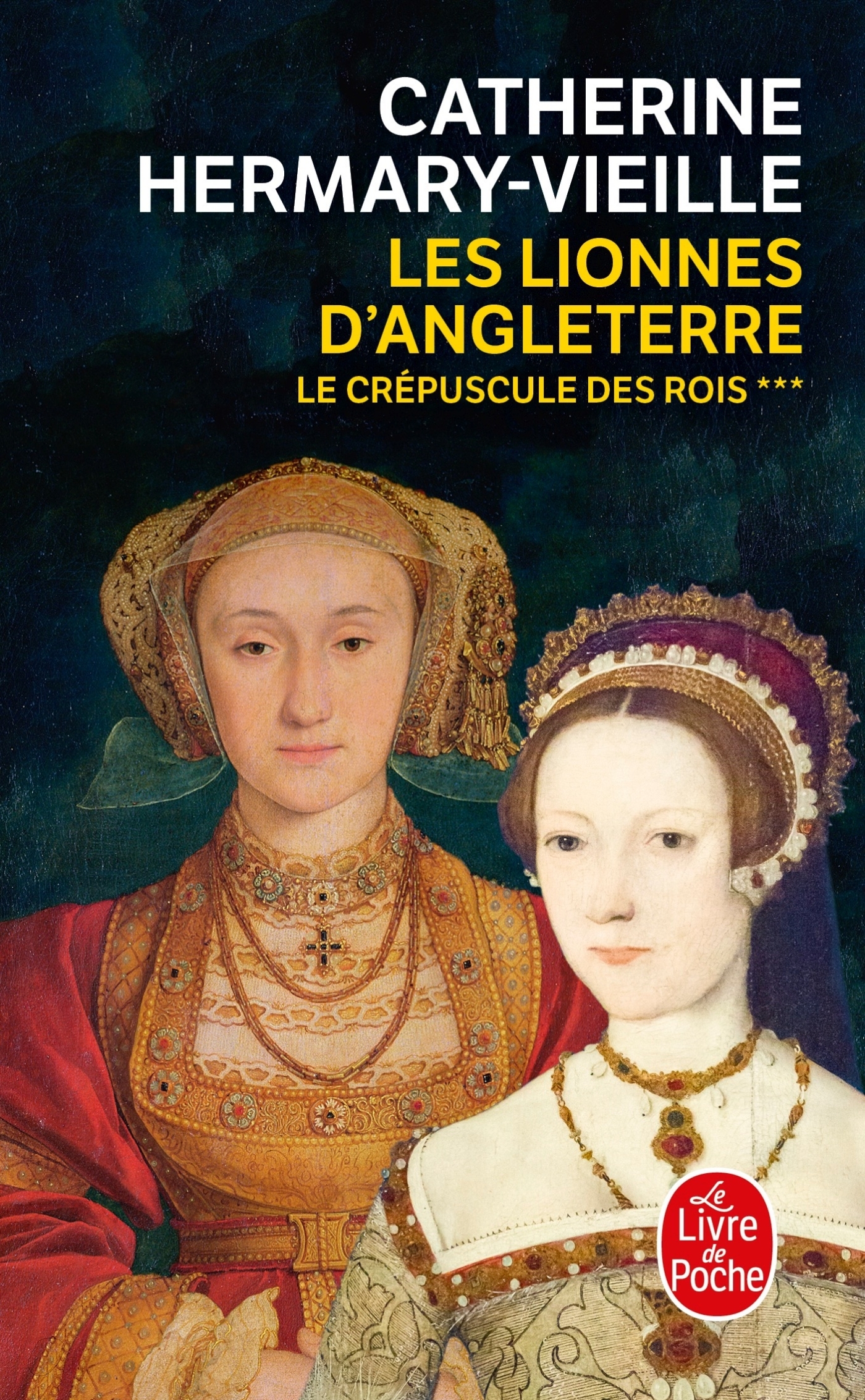 Les Lionnes d'Angleterre (Le Crépuscule des rois, Tome 3) - Catherine Hermary-Vieille - LGF