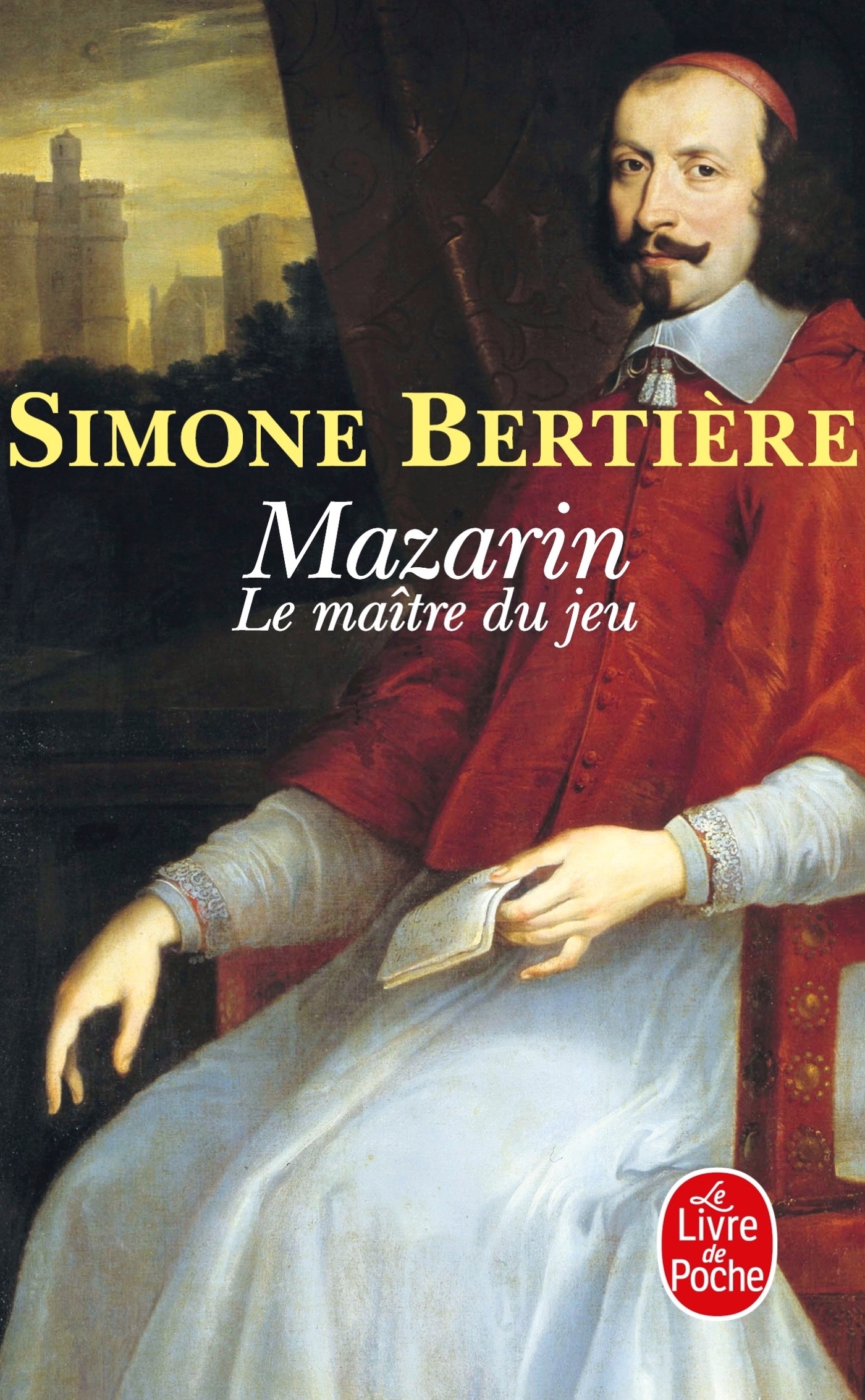 Mazarin : le maître du jeu - Simone Bertière - LGF