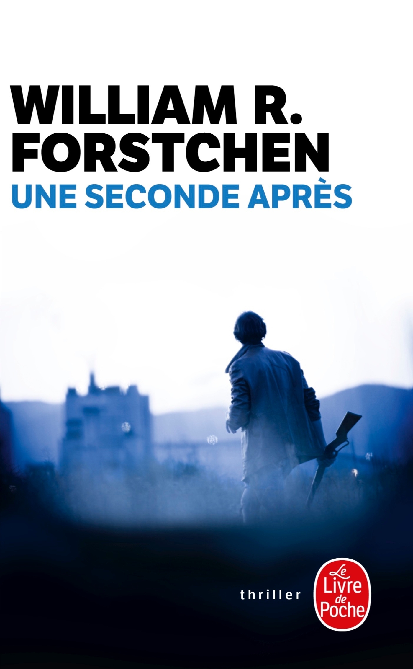 Une seconde après - William R. Forstchen - LGF