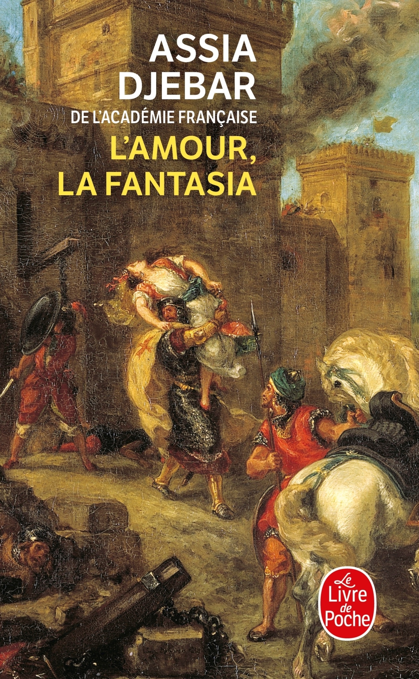 l'Amour, la fantasia - Assia Djebar - LGF