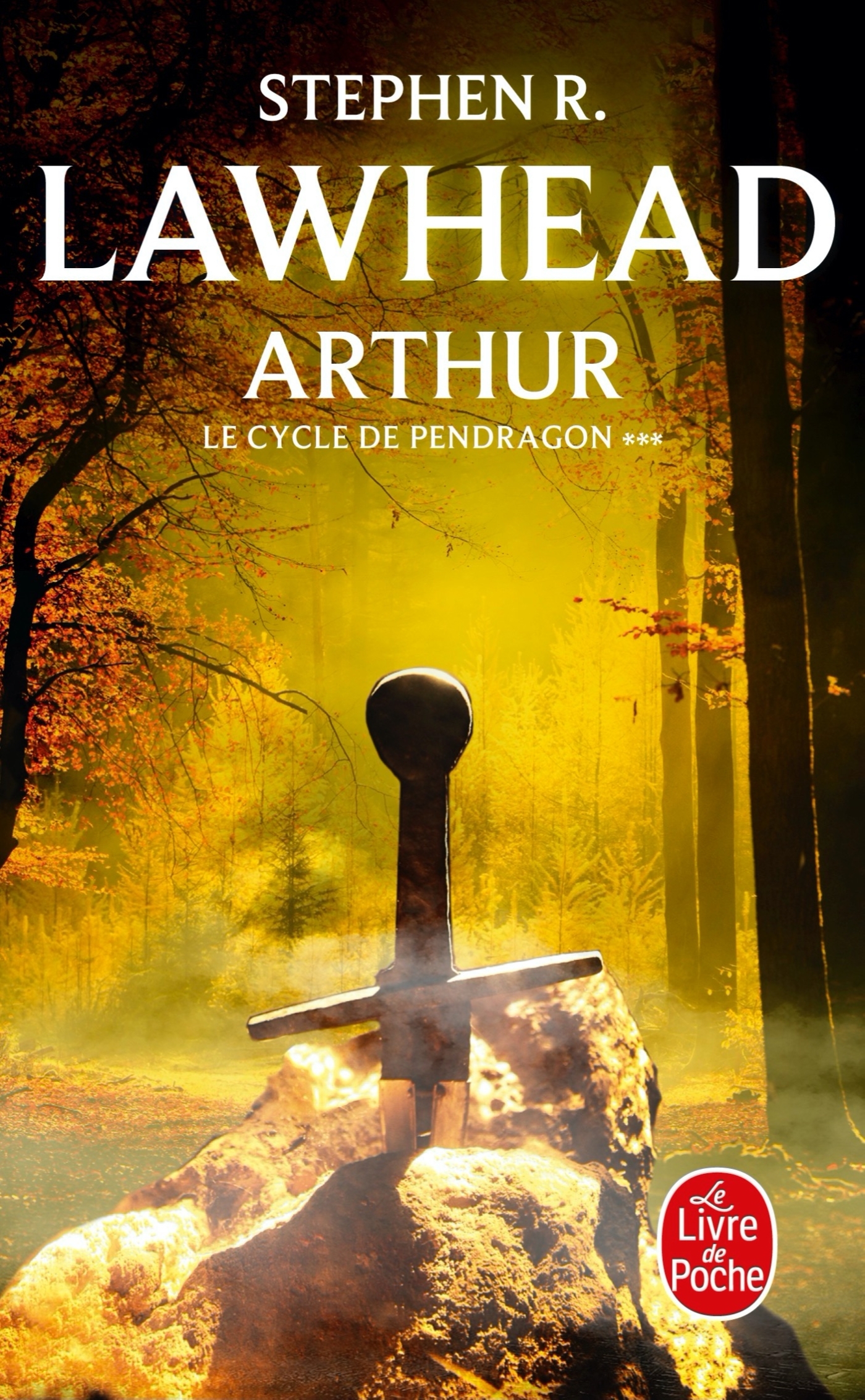 Arthur (Le Cycle de Pendragon, Tome 3) - Stephen R. Lawhead - LGF