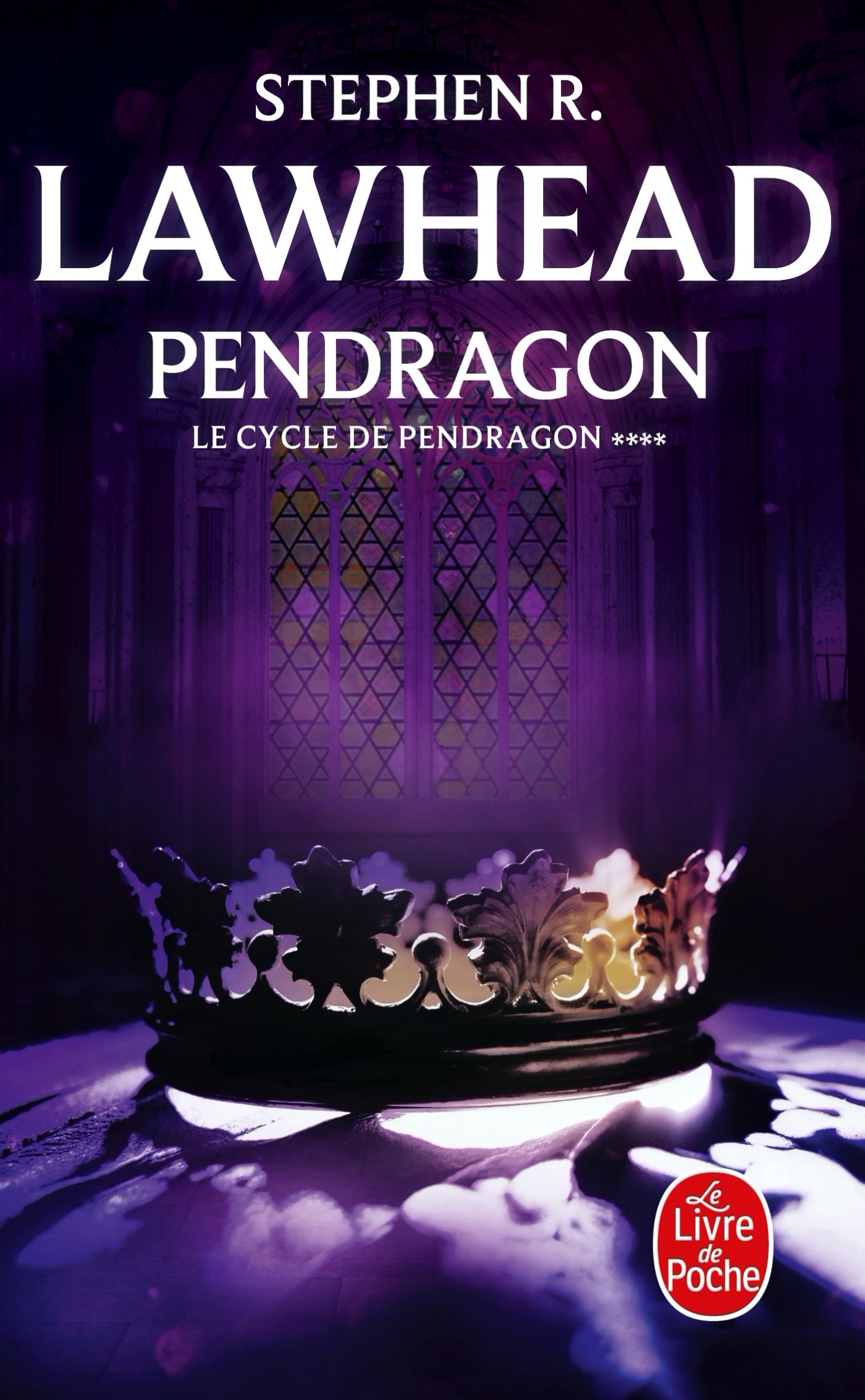 Pendragon (Le Cycle de Pendragon, Tome 4) - Stephen R. Lawhead - LGF