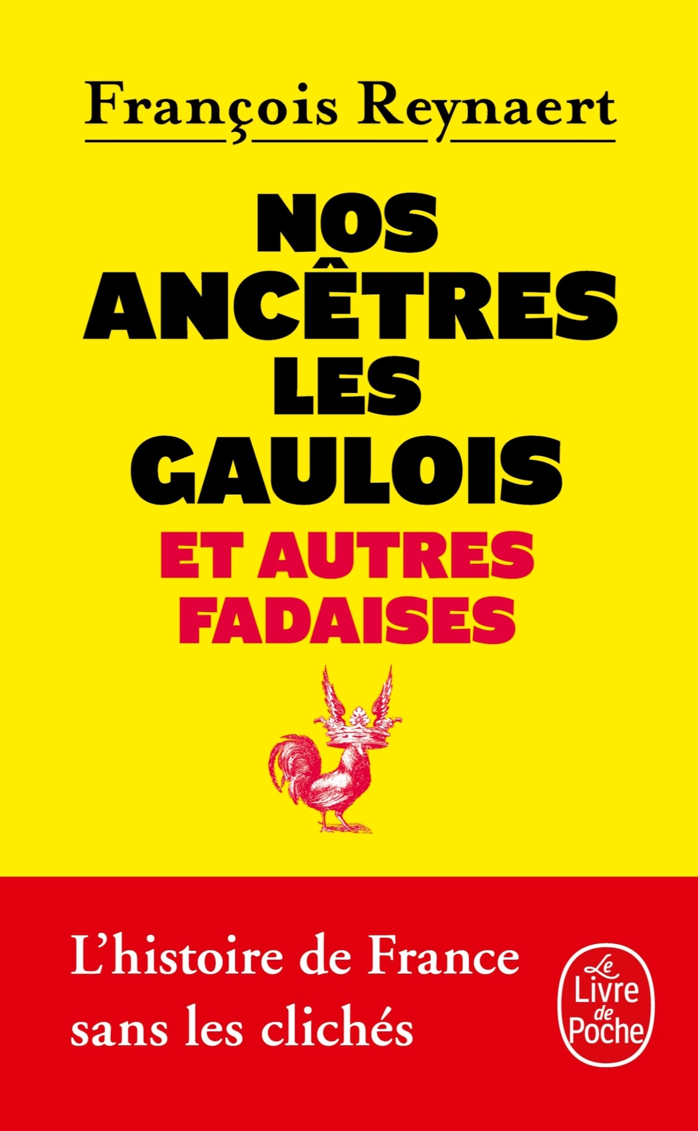 Nos ancêtres les Gaulois - François Reynaert - LGF