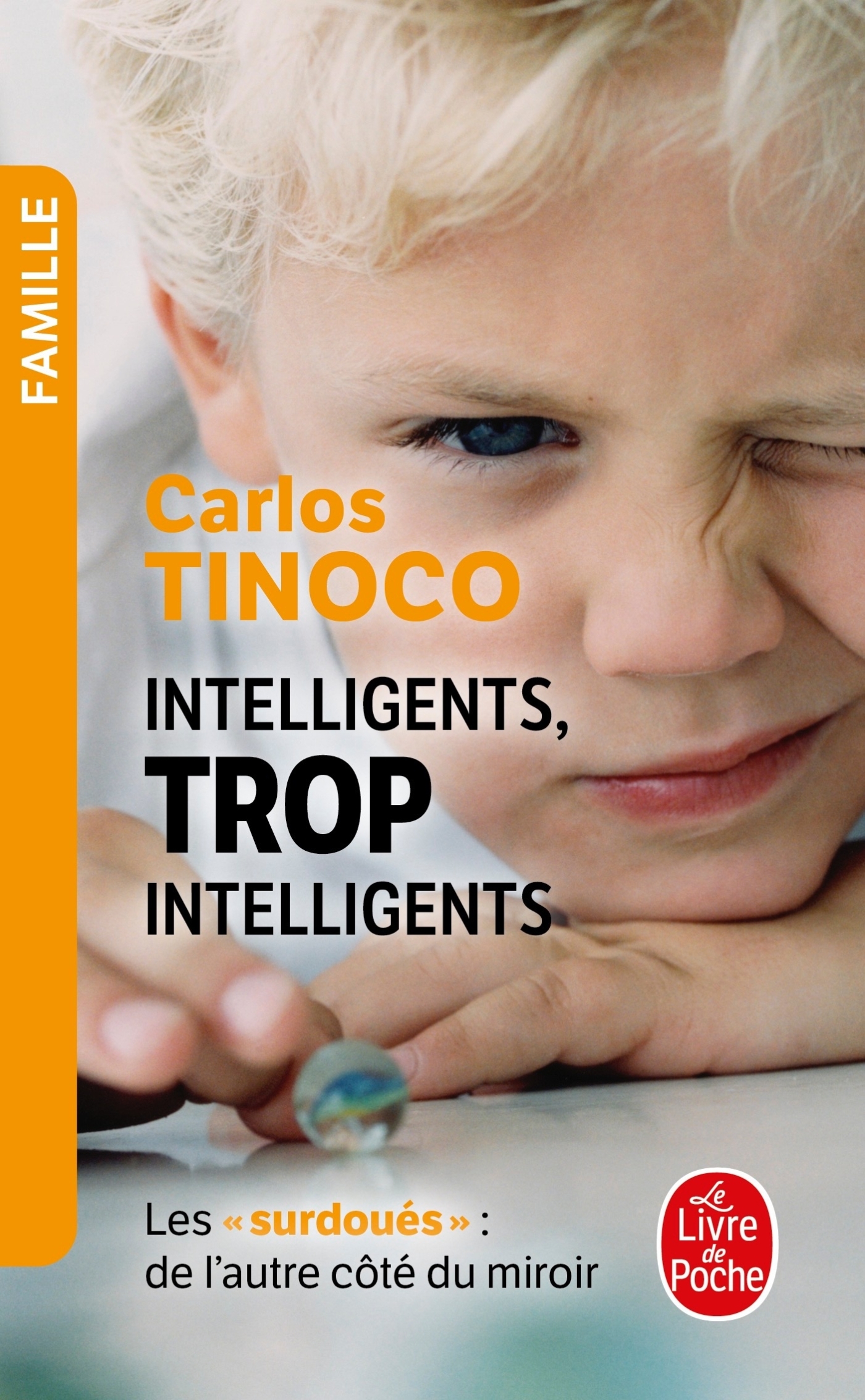 Intelligents, trop intelligents - Les Surdoués, de l'autre côté du miroir - Carlos Tinoco - LGF