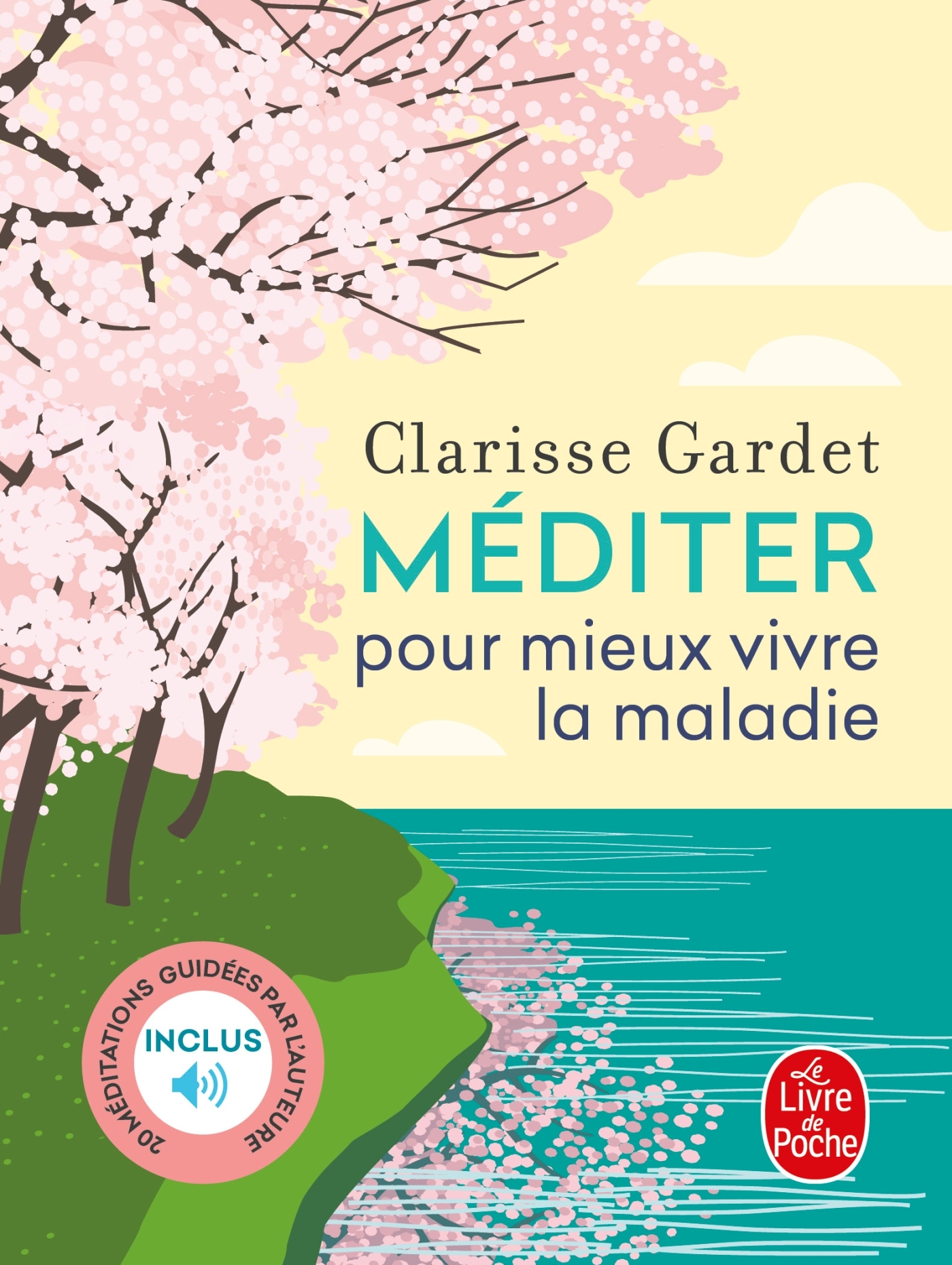 Méditer pour mieux vivre la maladie - Clarisse Gardet - LGF