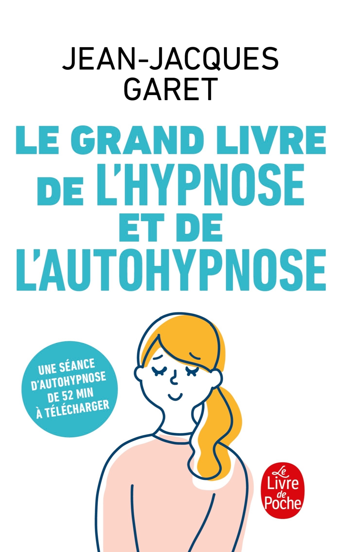 Le Grand Livre de l'hypnose et de l'auto-hypnose - Jean-Jacques Garet - LGF