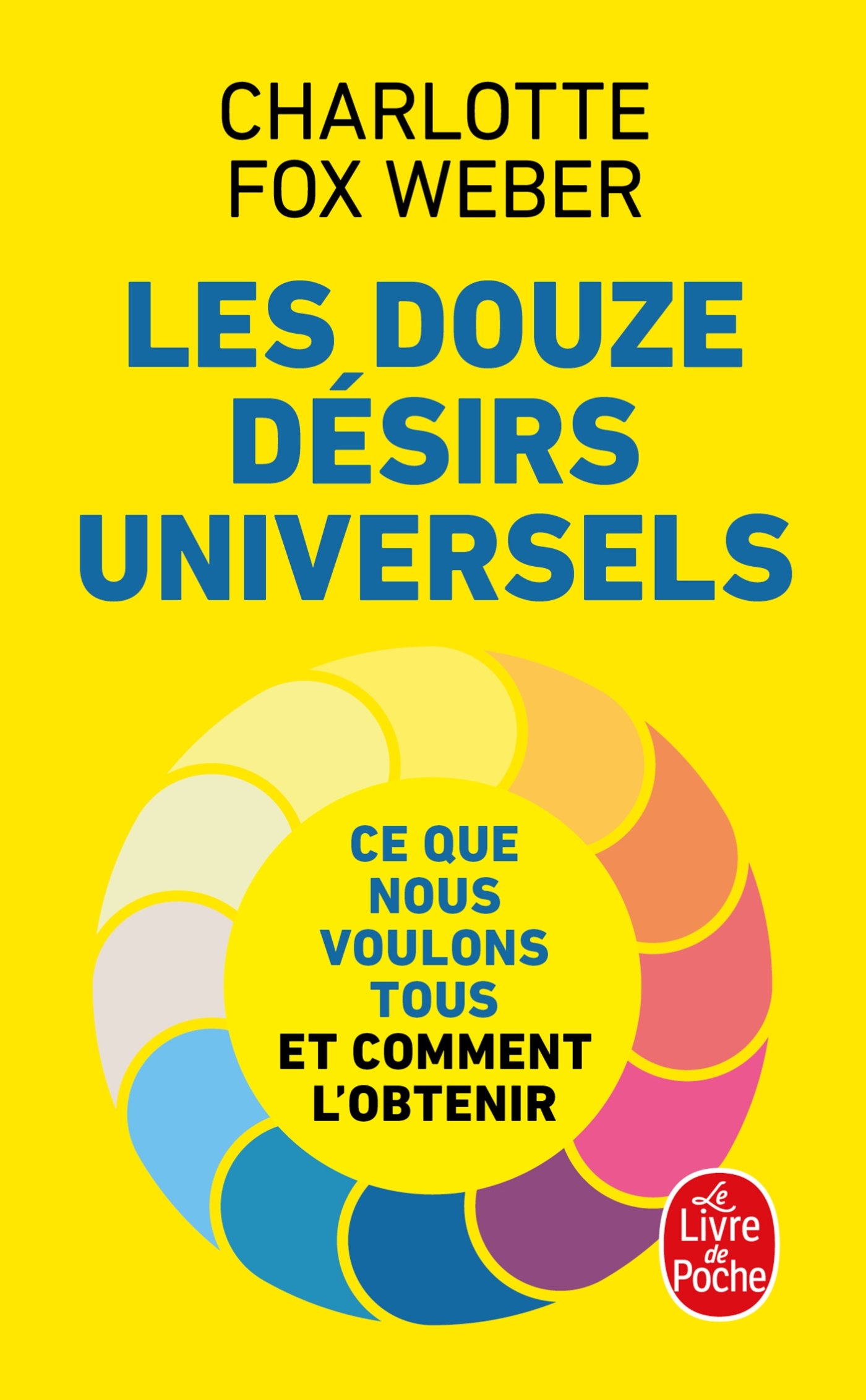 Les douze désirs universels - Charlotte Fox Weber - LGF