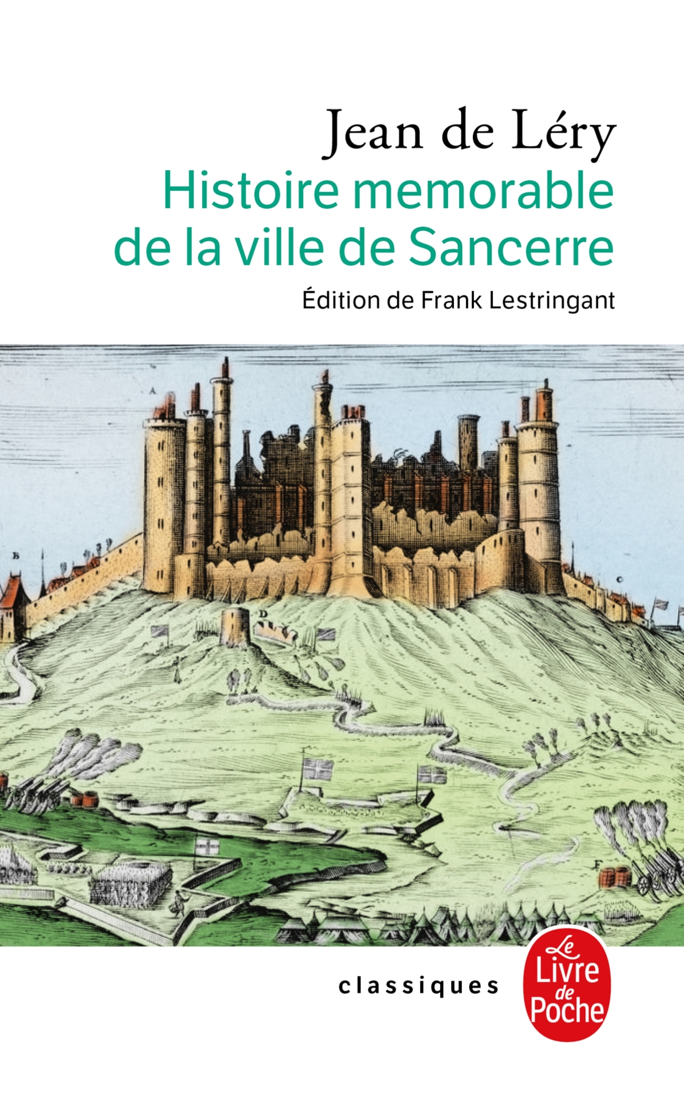 Histoire mémorable de la ville de Sancerre - JEAN LERY - LGF