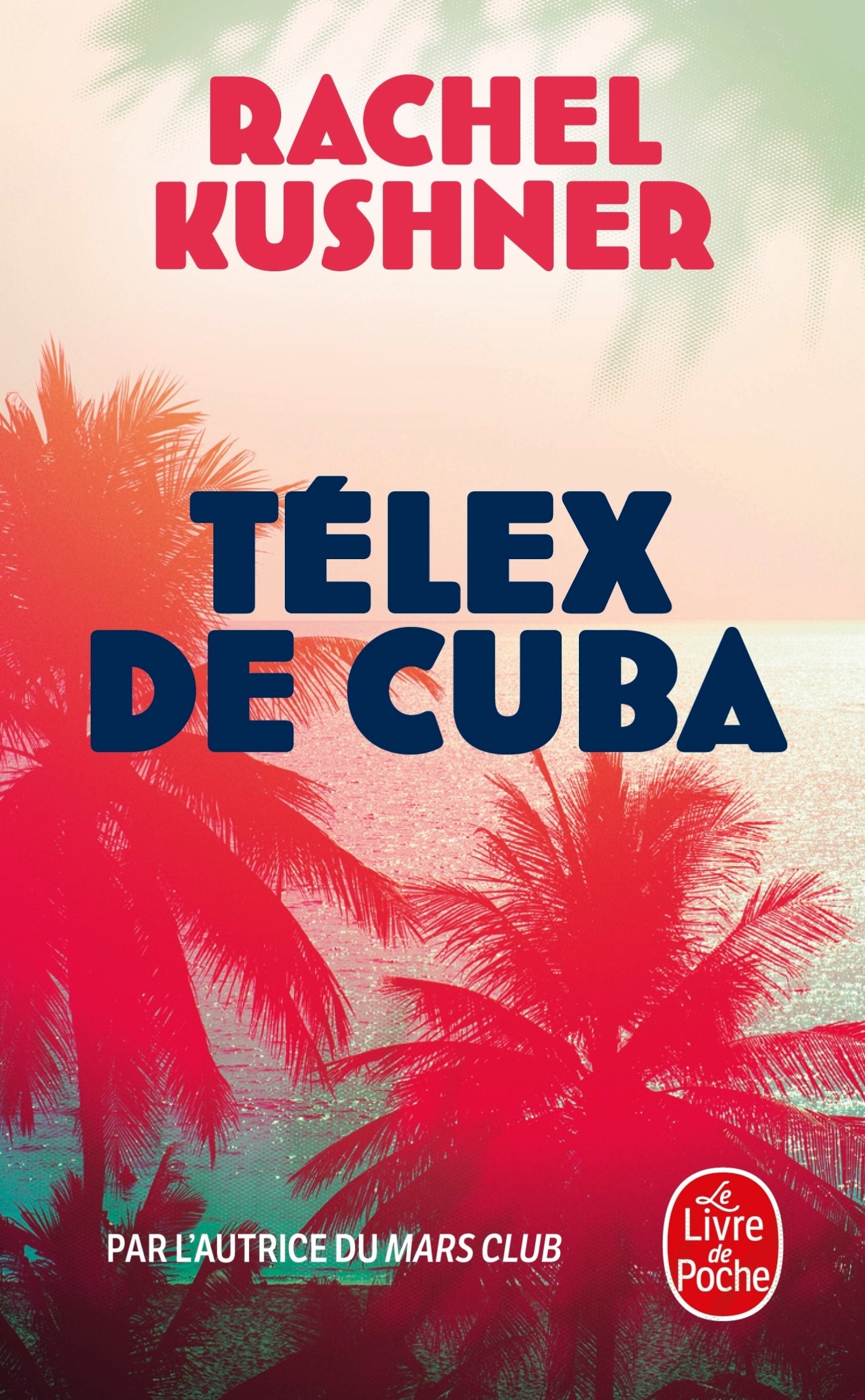 Telex de Cuba - Rachel Kushner - LGF