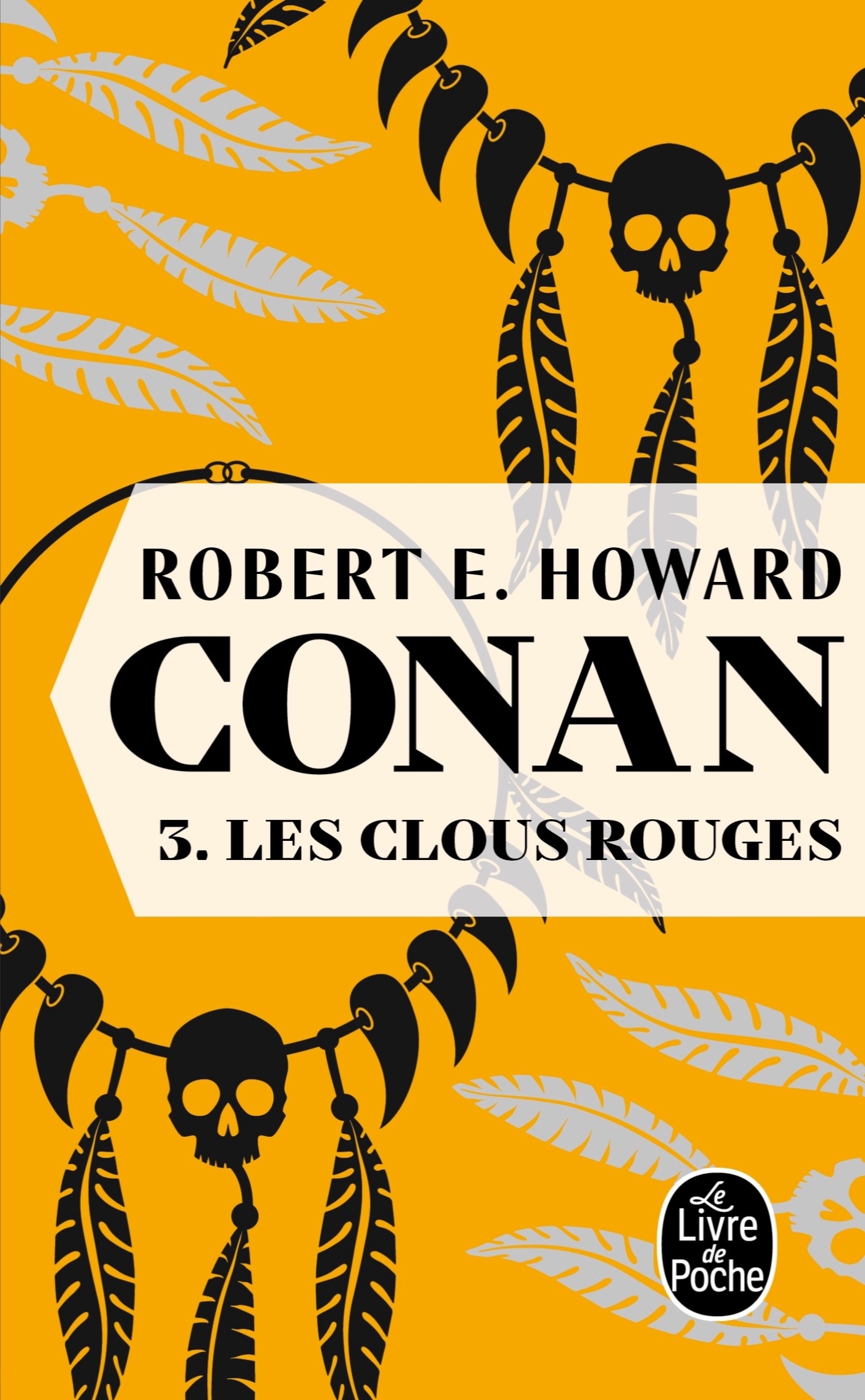 Les Clous rouges (Conan, Tome 3) - Robert E. Howard - LGF