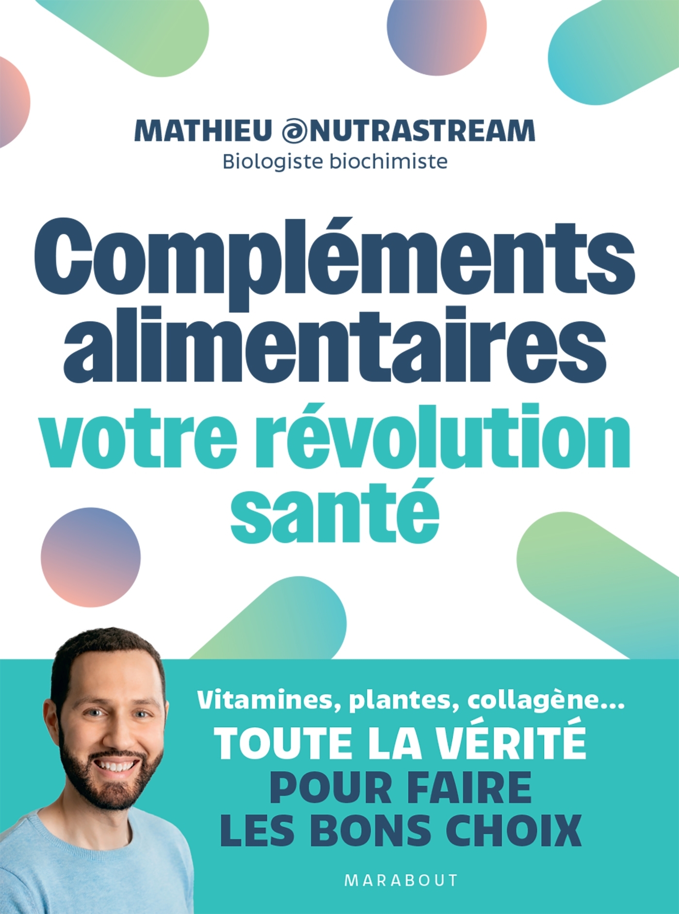 Compléments alimentaires : votre révolution santé -  Mathieu Nutrastream,  Mathieu Nutrastream - MARABOUT