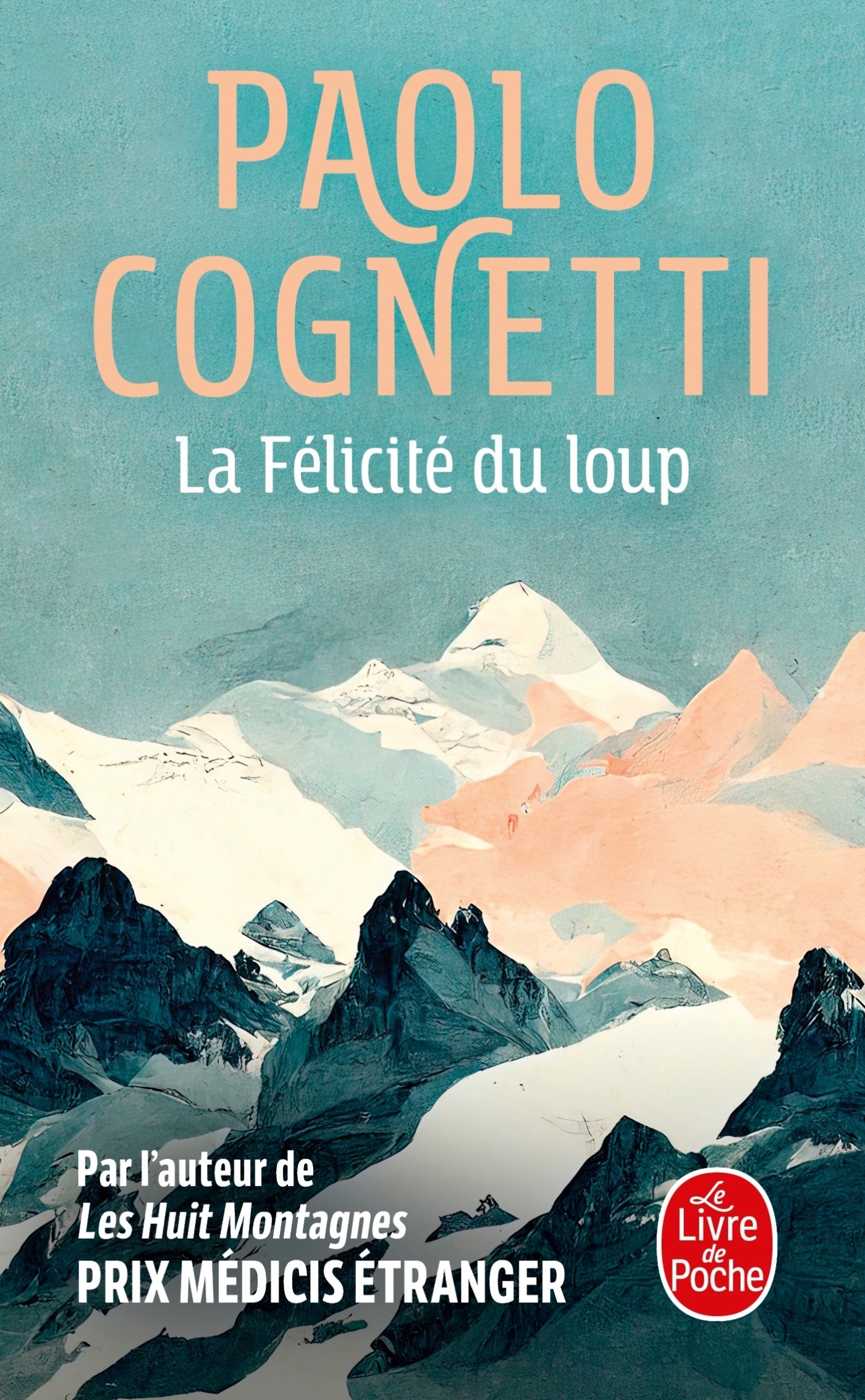 La félicité du loup - Paolo Cognetti - LGF