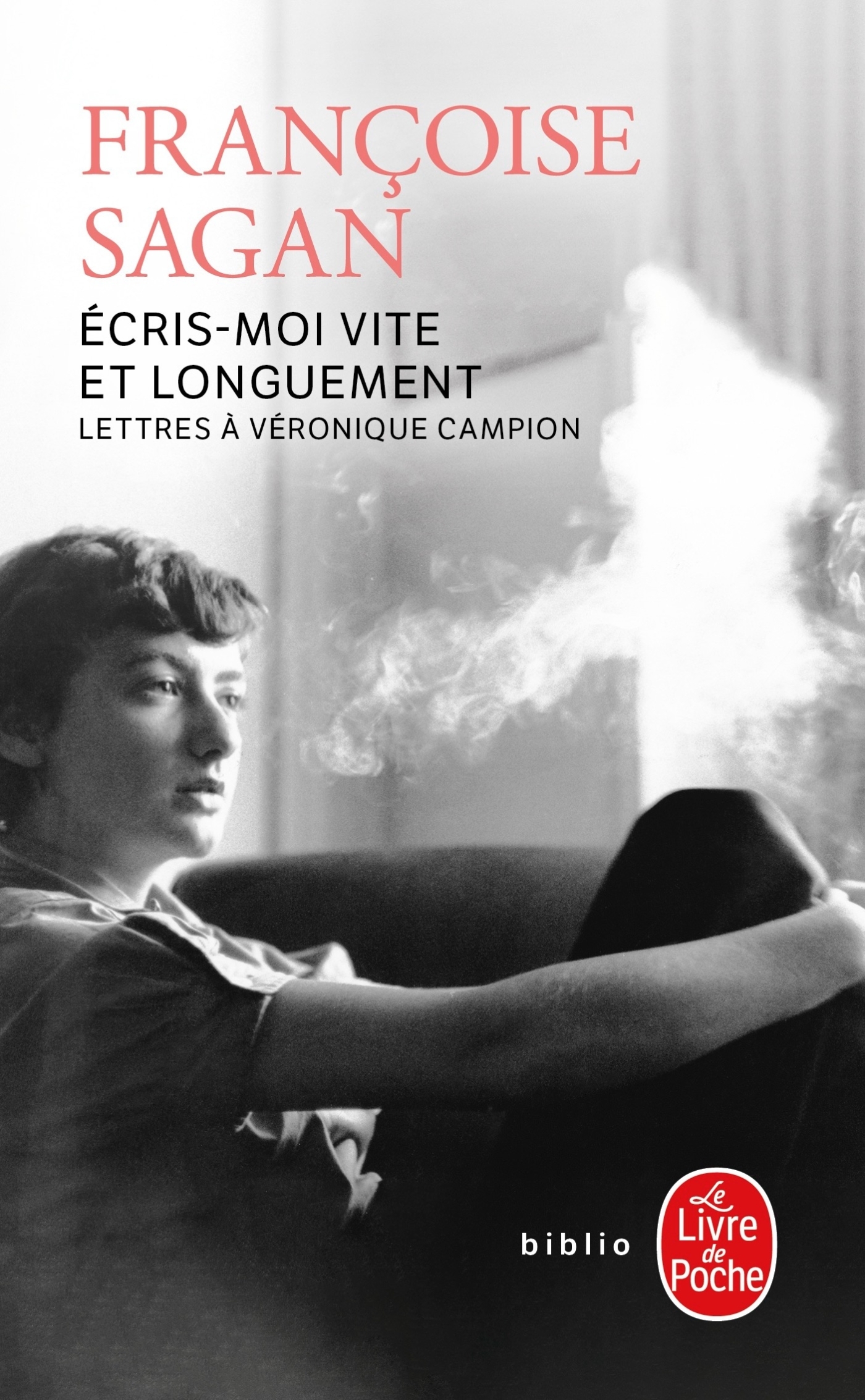 Ecris-moi vite et longuement - Françoise Sagan - LGF