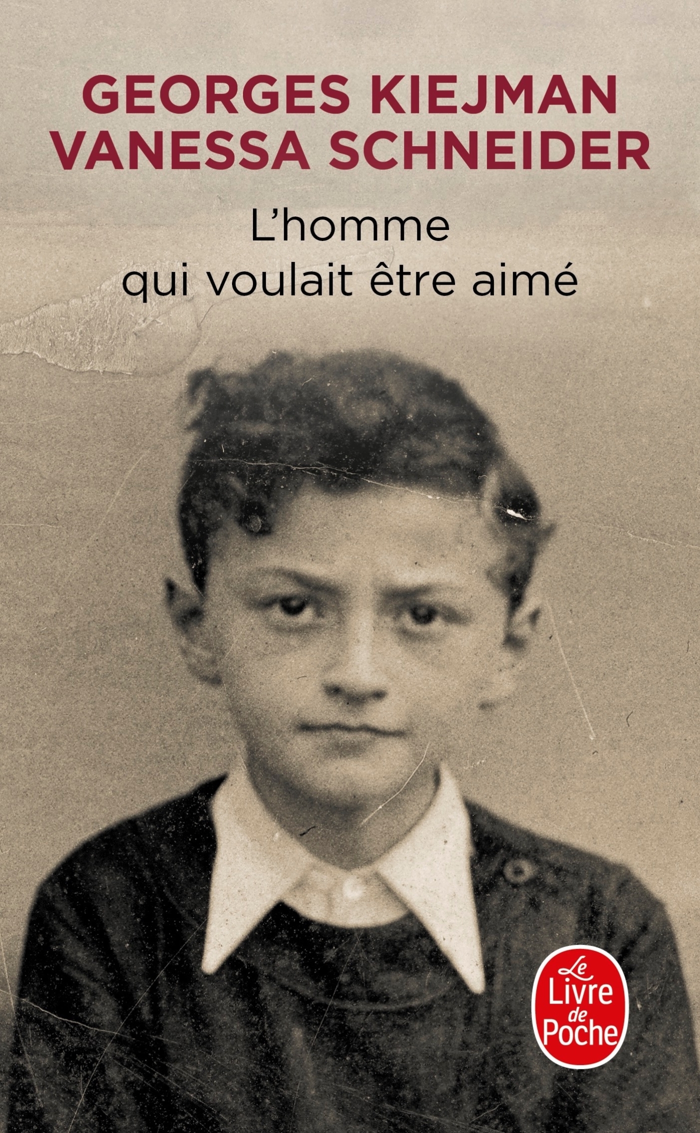 L'Homme qui voulait être aimé - Georges Kiejman, Vanessa Schneider - LGF