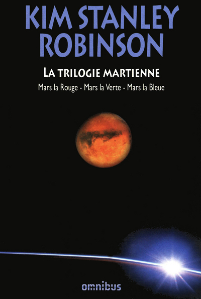 La trilogie martienne - Kim Stanley Robinson - OMNIBUS