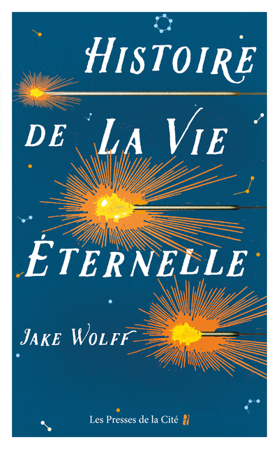 Histoire de la vie éternelle - Jake Wolff, Lucie Modde - PRESSES CITE