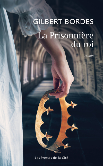 La Prisonnière du roi - Gilbert Bordes - PRESSES CITE