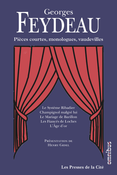 Pièces courtes, monologues, vaudevilles - Nouvelle édition - Georges Feydeau - OMNIBUS