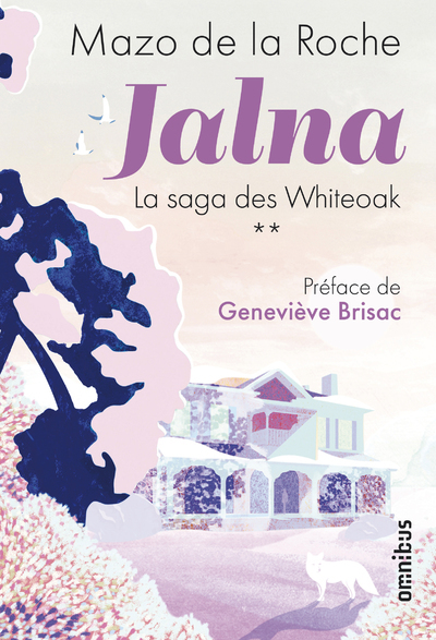 Jalna La saga des Whiteoak - tome 2 - Mazo de La Roche, Pascale Frey, Geneviève Brisac, Léa Morichon - OMNIBUS