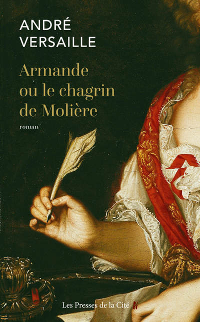 Armande ou le chagrin de Molière - André Versaille - PRESSES CITE