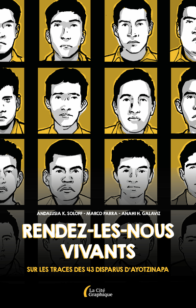 Rendez-les-nous vivants ! - Andalusia K. Soloff, Marco Parra, Anahi H. Galaviz, Eric Reyes Roher - PRESSES CITE Rendez-les-nous vivants ! - Andalusia K. Soloff, Marco Parra, Anahi H. Galaviz, Eric Reyes Roher - PRESSES CITE