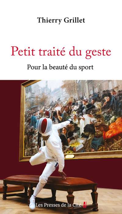 Petit traité du geste - Pour la beauté du sport - Thierry Grillet - PRESSES CITE