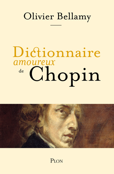 Dictionnaire Amoureux de Chopin - Olivier Bellamy - PLON