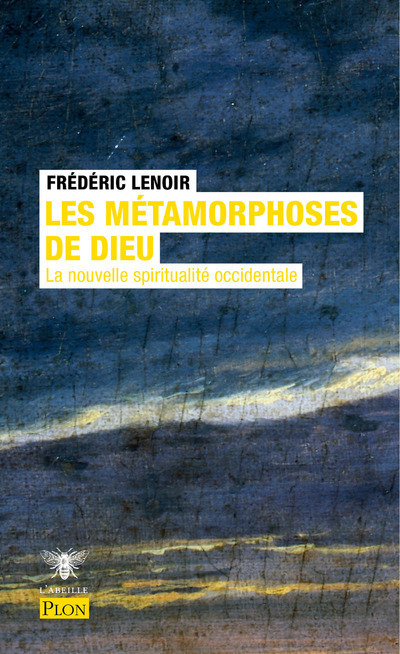 Les métamorphoses de Dieu - La nouvelle spiritualité occidentale - Frédéric.. Lenoir - PLON