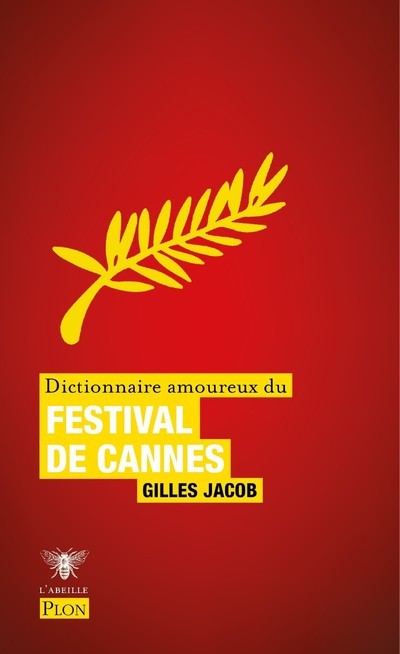 Dictionnaire amoureux du Festival de Cannes - Gilles Jacob - PLON