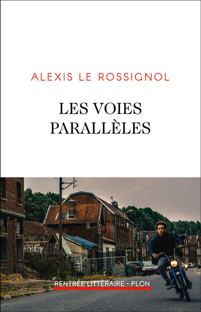 Les voies parallèles - Alexis Le Rossignol - PLON