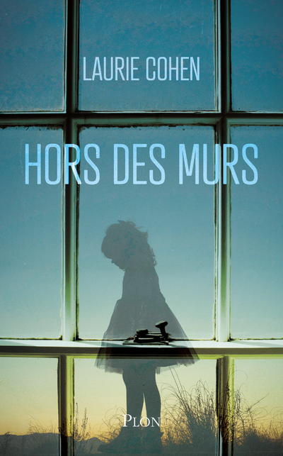 Hors des murs - Laurie Cohen - PLON